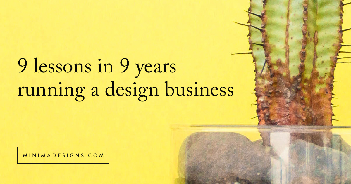 9 lessons in 9 years running a design business