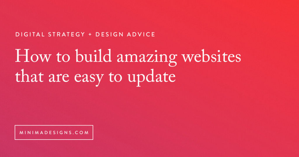 How to build amazing websites that are easy to update